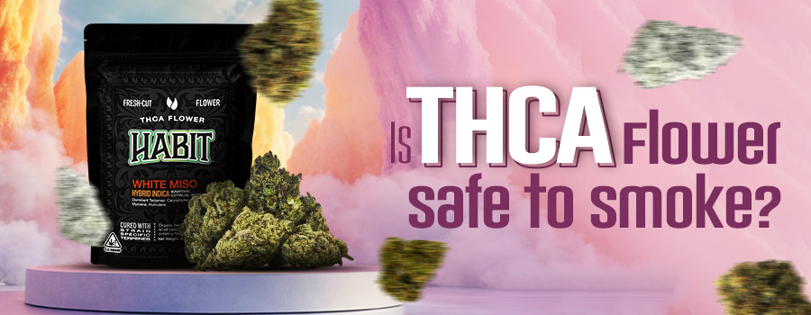 Is THCA Flower Safe to Smoke