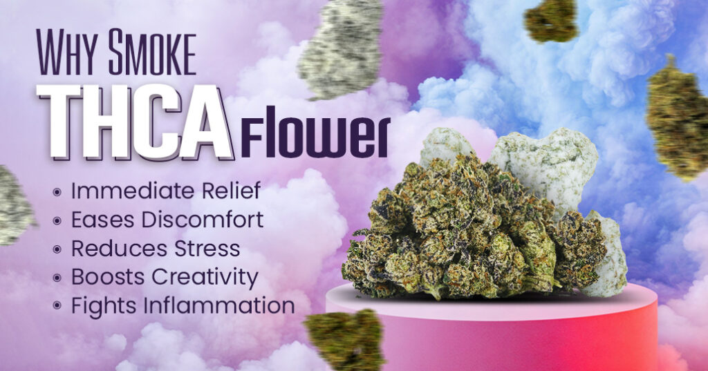 Why Smoke THCA FLower