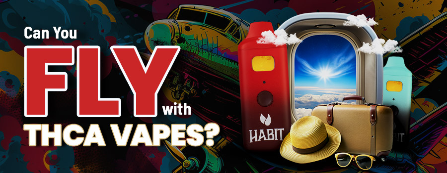 Can You Fly With THCa Vapes on a Plane