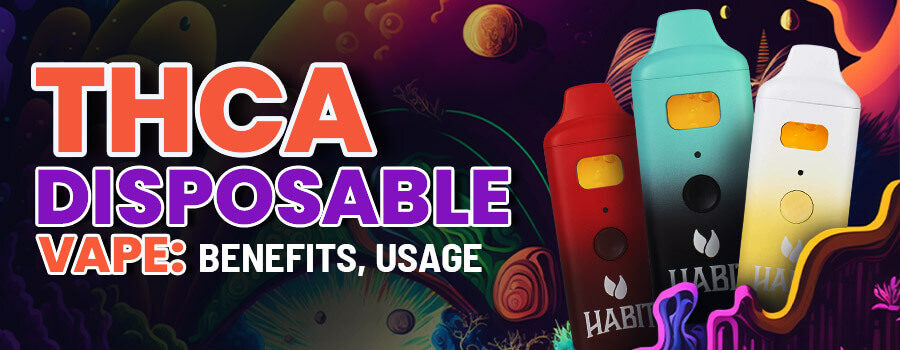 THCA Disposable Vape: Benefits, Usage