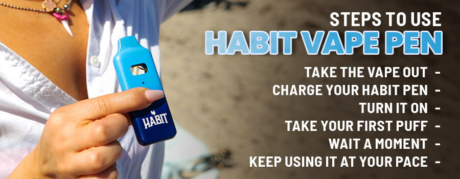Steps to Use Habit Vape pen